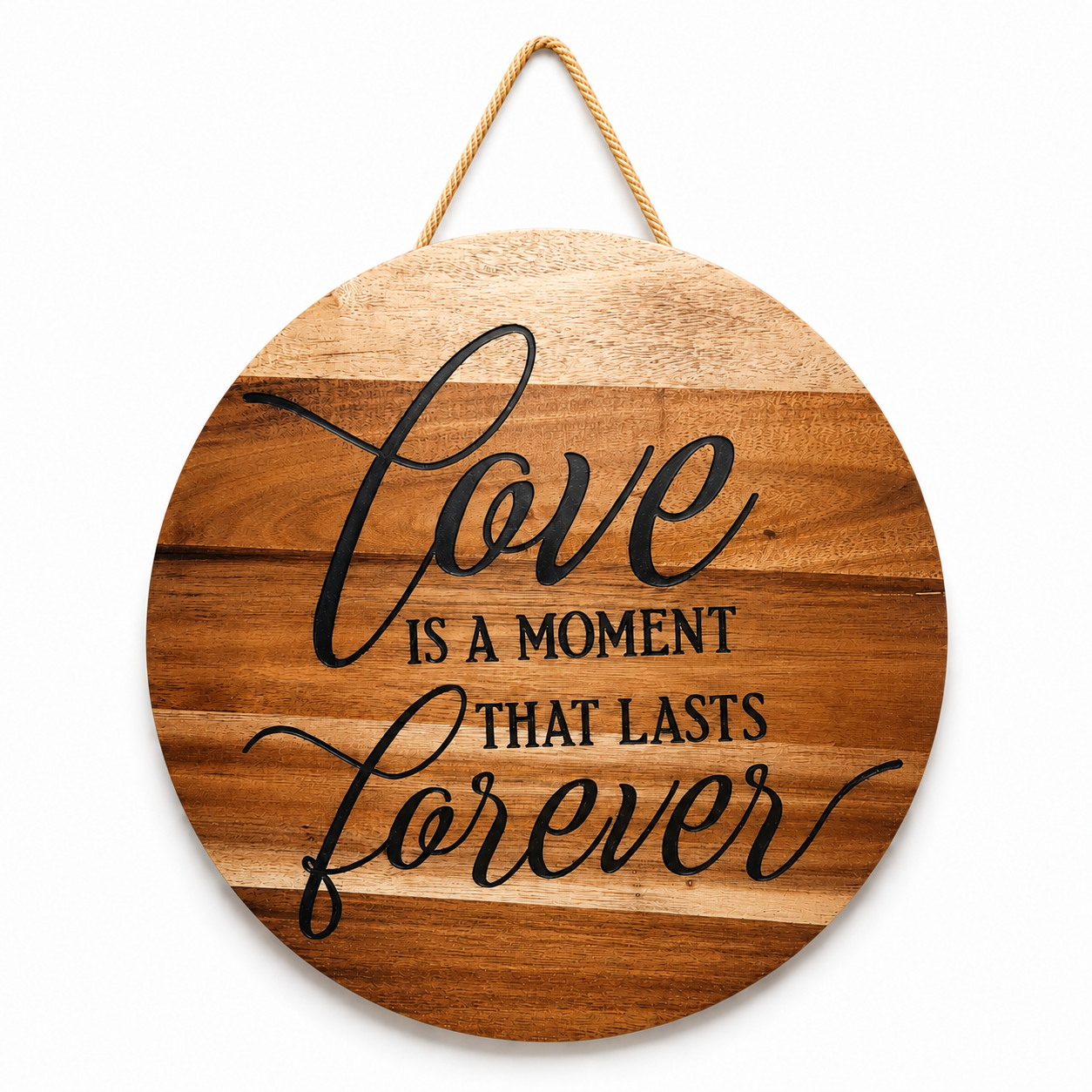 Love is a Moment that Lasts Forever Acacia Wood Sign with Epoxy Inlay