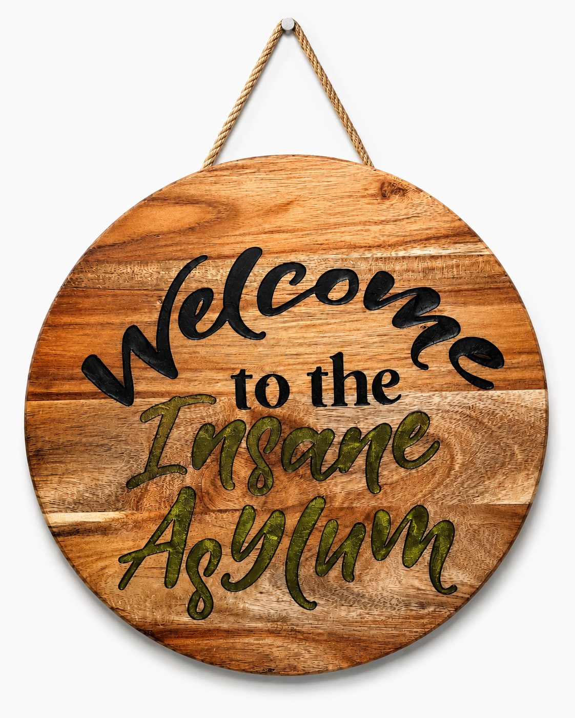 Welcome to the Insane Asylum Acacia Wood Sign with Epoxy Inlay